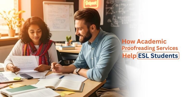 How Academic Proofreading Services Help ESL Students