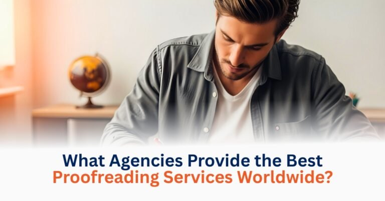 what-agencies-provide-the-best-proofreading-services-worldwide