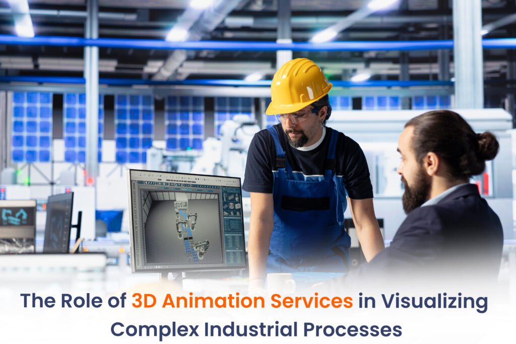 The Role of 3D Animation Services in Visualizing Complex Industrial Processes