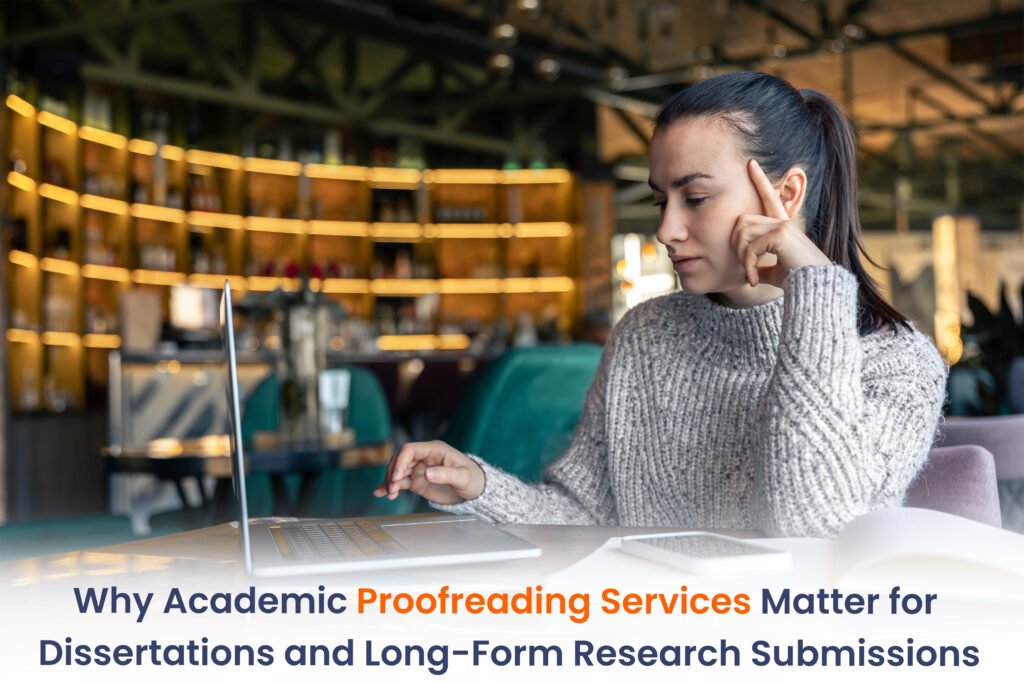 Why Academic Proofreading Services Matter for Dissertations and Long-Form Research Submissions