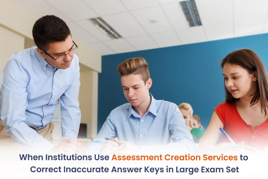 When Institutions Use Assessment Creation Services to Correct Inaccurate Answer Keys in Large Exam Sets